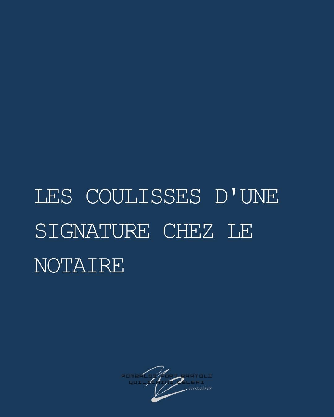 Les coulisses d’une signature chez le notaire — Rombaldi & Associés